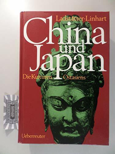 Linhart, Sepp China und Japan: Die Kulturen Ostasiens