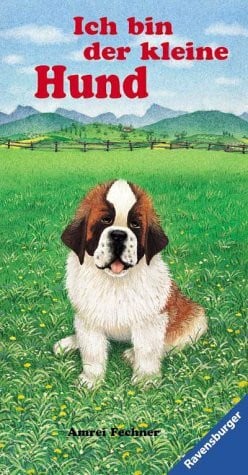 Fechner, Amrei Ich bin der kleine Hund