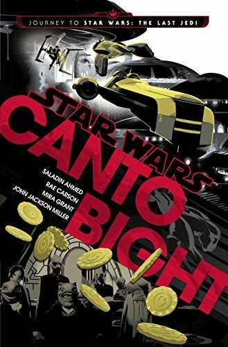 Grant, Mira Canto Bight (Star Wars): Journey to Star Wars: The Last Jedi