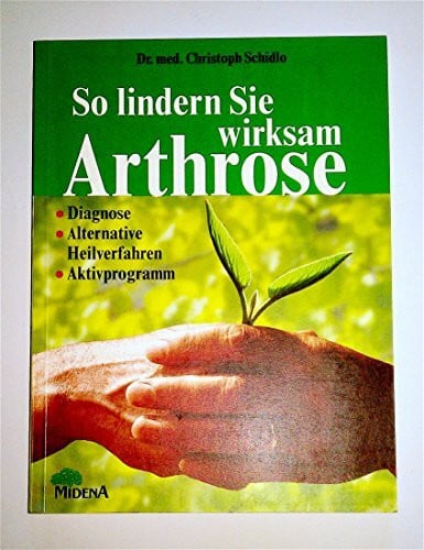 Christoph Schidlo So lindern Sie wirksam Arthrose