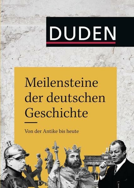Mühlhausen, Walter Meilensteine der deutschen Geschichte: Von der Antike bis heute (Duden Allgemeinbildung)