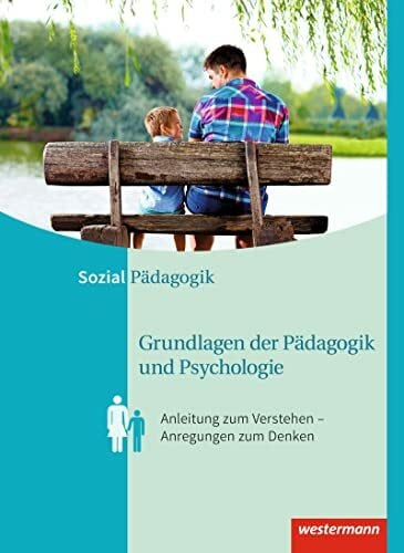 Roth, Helmut Grundlagen der Pädagogik und Psychologie: Anleitung zum Verstehen – Anregungen zum Denken Schulbuch: Anleitungen zum Verstehen - Anregungen zum Denken