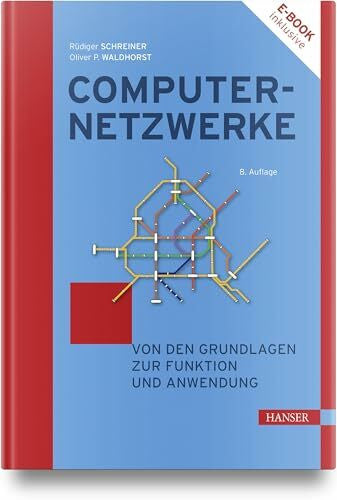 Waldhorst, Oliver P. Computernetzwerke: Von den Grundlagen zur Funktion und Anwendung