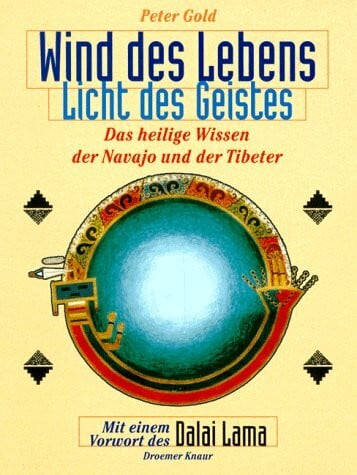 Tschumper, Karin Wind des Lebens, Licht des Geistes: Das heilige Wissen der Navajo und der Tibeter