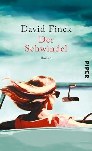 Finck, David Der Schwindel: Roman | »... sehr unterhaltend, sehr spannend und ein bisschen melancholisch.« ELKE HEIDENREICH