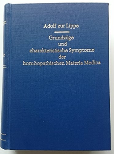 Zur Lippe, Adolf Grundzüge und charakteristische Symptome der homöopathischen Materia Medica