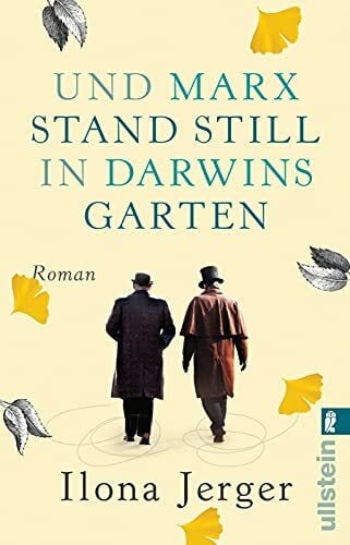 Jerger, Ilona Und Marx stand still in Darwins Garten: Roman | Stellen Sie sich vor, Charles Darwin und Karl Marx hätten sich getroffen