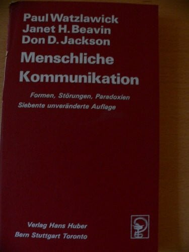 Watzlawick, Paul Menschliche Kommunikation: Formen, Störungen, Paradoxien