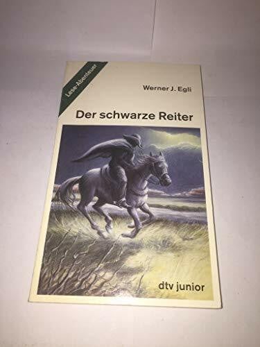 Egli, Werner J. DER SCHWARZE REITER (dtv junior)