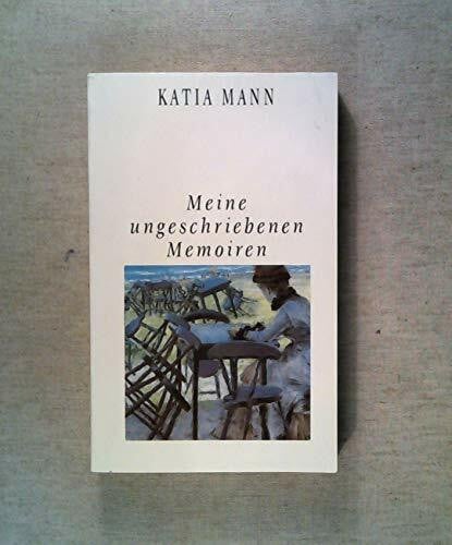 Mann, Katia Meine ungeschriebenen Memoiren