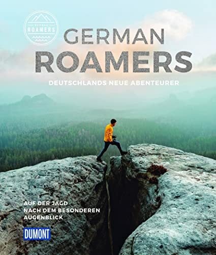 Roamers, German DUMONT Bildband German Roamers - Deutschlands neue Abenteurer: Auf der Jagd nach dem besonderen Augenblick