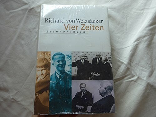 Richard von Weizsäcker Vier Zeiten. Erinnerungen