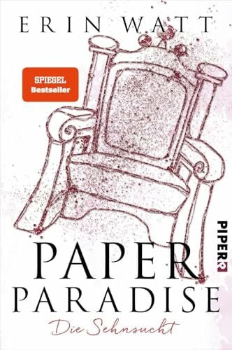 Berg, Franzi Paper Paradise (Paper-Reihe 5): Die Sehnsucht | Paper Princess - Prickelnde New Adult mit Suchtfaktor