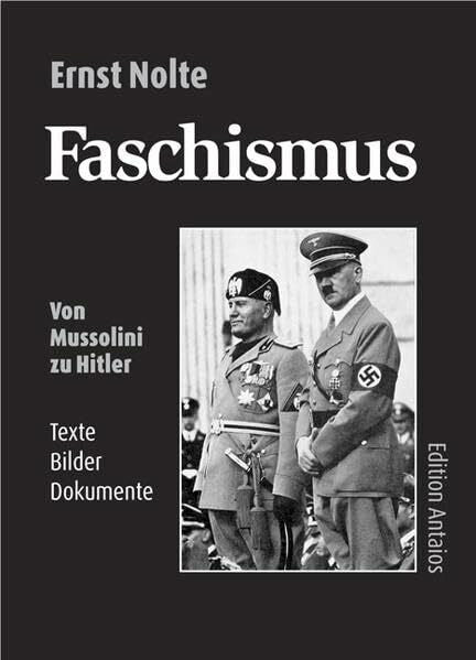 Nolte, Ernst Faschismus: Von Mussolini zu Hitler