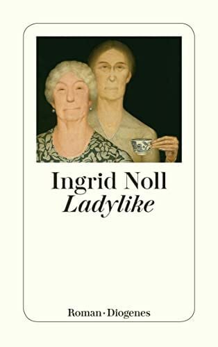 Noll, Ingrid Ladylike: Roman (detebe)