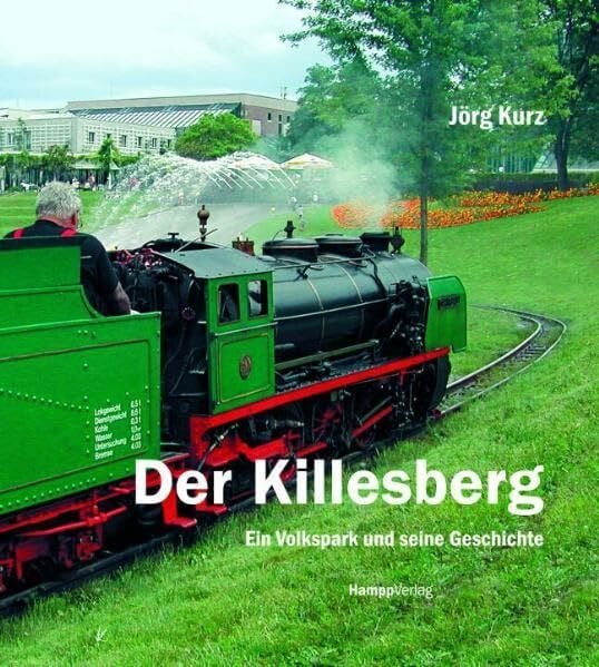 Kurz, Jörg Der Killesberg: Ein Volkspark und seine Geschichte