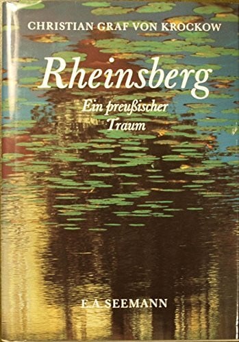Krockow, Christian von Rheinsberg. Ein preußischer Traum.
