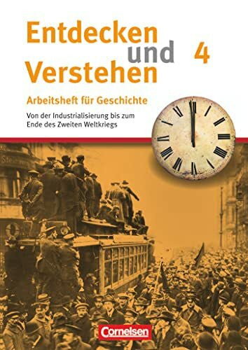 Schneider, Hagen Entdecken und verstehen - Geschichtsbuch - Arbeitshefte - Ausgabe ab 2008 - Heft 4: Von der Industrialisierung bis zum Ende des Zweiten Weltkriegs - ... Arbeitshefte - Ausgabe ab 2008, Heft 4)