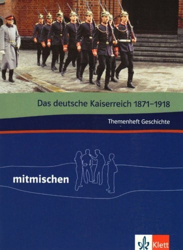 Gloger, Eberhard Das deutsche Kaiserreich 1871-1918. Themenheft Geschichte: Klasse 7/8 (mitmischen)