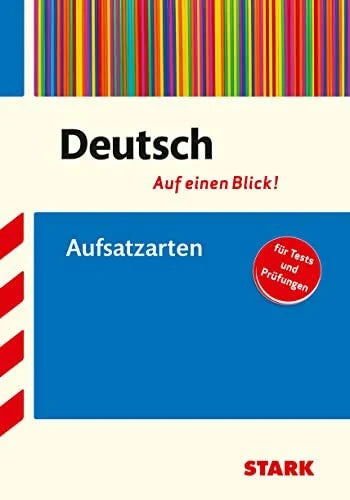 STARK Deutsch - auf einen Blick! Aufsatzarten: Für Tests und Prüfungen (Wissen-KOMPAKT / Auf einen Blick!)