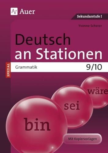 Scherer, Yvonne Deutsch an Stationen spezial Grammatik 9-10: Übungsmaterial zu den Kernthemen der Bildungsstandards Klasse 9/10 (Stationentraining Sekundarstufe Deutsch)