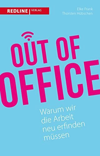 Werner, Götz W. Out of Office: Warum wir die Arbeit neu erfinden müssen