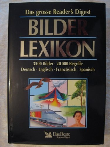 Ariane Archambault Das große Reader's Digest Bilder Lexikon: 3500 Bilder 20.000 Begriffe Deutsch Englisch Französisch Spanisch