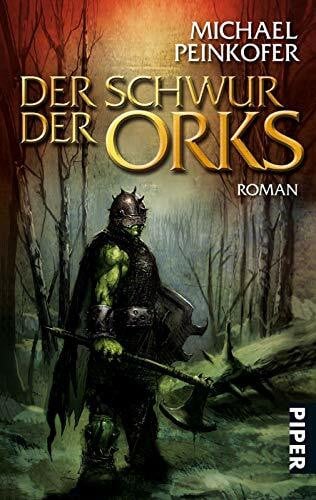 Peinkofer, Michael Der Schwur der Orks (Orks 2): Roman