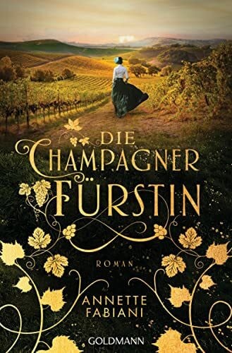 Fabiani, Annette Die Champagnerfürstin: Roman