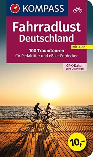 KOMPASS-Karten GmbH KOMPASS Fahrradlust Deutschland 100 Traumtouren: für Pedalritter und E-Bike-Entdecker mit GPX-Daten zum Download (KOMPASS Fahrrad-Sammelband, Band 6000)