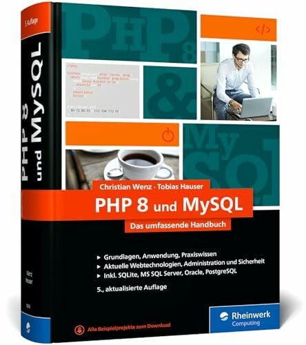 Hauser, Tobias PHP 8 und MySQL: Das umfassende Handbuch zu PHP 8. Dynamische Webseiten, von den Grundlagen bis zur fortgeschrittenen PHP-Programmierung