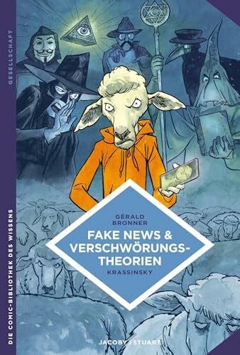Gérald Bronner Fake News und Verschwörungstheorien: Wie man Gerüchten nicht auf den Leim geht (Die Comic-Bibliothek des Wissens)
