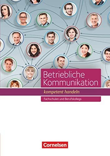 Gerstner, Michael Betriebliche Kommunikation - kompetent handeln - Fachschulen und Berufkollegs: Schulbuch