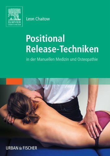 Chaitow, Leon Positional Release-Techniken in der Manuellen Medizin und Osteopathie