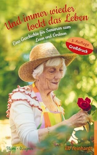 Blum, Helga Und immer wieder lockt das Leben: Eine Geschichte für Senioren zum Lesen und Vorlesen: Kurze Geschichten für Senioren zum Lesen und Vorlesen. Großdruck