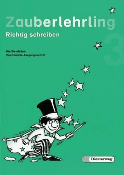 Steinleitner, Ute Zauberlehrling. Richtig schreiben: Zauberlehrling: Arbeitsheft 3 VA: Richtig schreiben / Arbeitsheft 3 VA