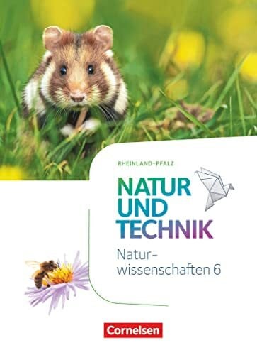 Pfohl, Ute Natur und Technik - Naturwissenschaften: Neubearbeitung - Rheinland-Pfalz - 6. Schuljahr: Naturwissenschaften: Schulbuch