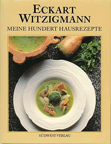 Witzigmann, Eckart Meine hundert Hausrezepte