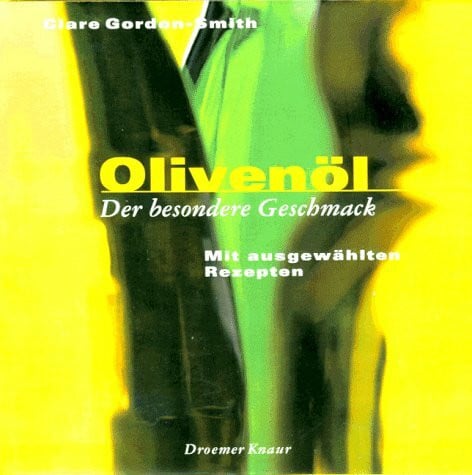 Bunzel, Susanne Olivenöl: Der besondere Geschmack. Mit ausgewählten Rezepten