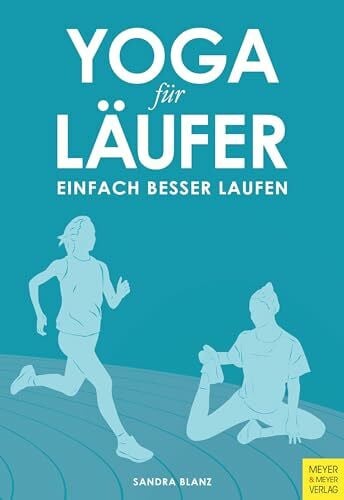 Blanz, Sandra Yoga für Läufer: Einfach besser laufen