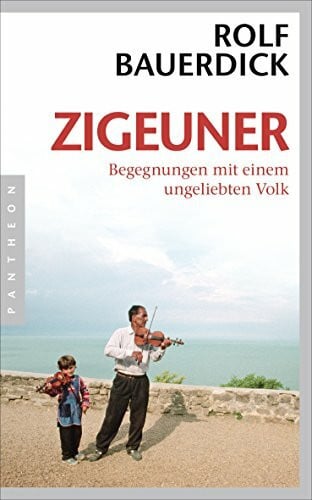 Neudeck, Rupert Zigeuner: Begegnungen mit einem ungeliebten Volk