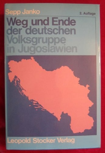 Janko, Sepp Weg und Ende der deutschen Volksgruppe in Jugoslawien