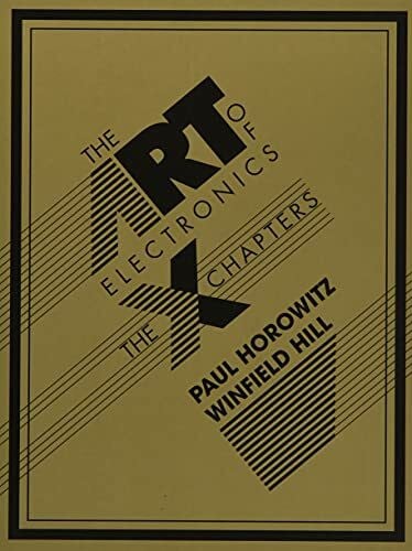 Hill, Winfield The Art of Electronics: The x Chapters