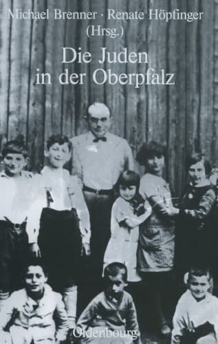 Höpfinger, Renate Die Juden in der Oberpfalz (Studien zur Jüdischen Geschichte und Kultur in Bayern, Band 2)