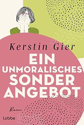 Gier, Kerstin Ein unmoralisches Sonderangebot: Roman