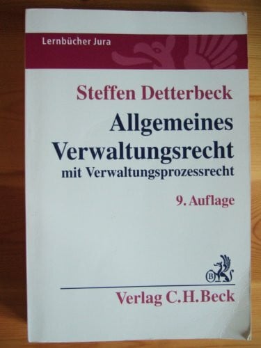 Detterbeck, Steffen Allgemeines Verwaltungsrecht: mit Verwaltungsprozessrecht (Lernbücher Jura)