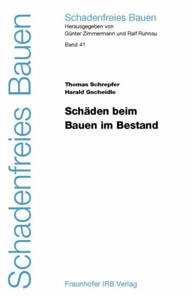 Schrepfer, Thomas Schadenfreies Bauen Band 41: Schäden beim Bauen im Bestand