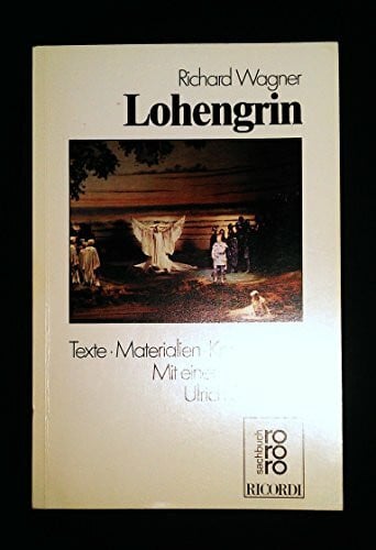 Wagner, Richard Lohengrin - Texte, Materialien, Kommetare