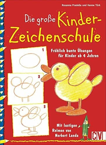 Landa, Norbert Die große Kinderzeichenschule: Fröhlich bunte Übungen für Kinder ab 4 Jahren. Mit lustigen Reimen: Fröhlich bunte Übungen für Kinder ab 4 Jahren. Mit lustigen Versen