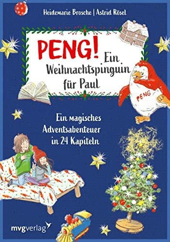 Moskito, Jana Peng! Ein Weihnachtspinguin für Paul: Ein magisches Adventsabenteuer in 24 Kapiteln – Kinderbuch ab 6 mit bunten Illustrationen zum Vorlesen und ... Mit Zusatzmaterial für Lehrkräfte und Eltern